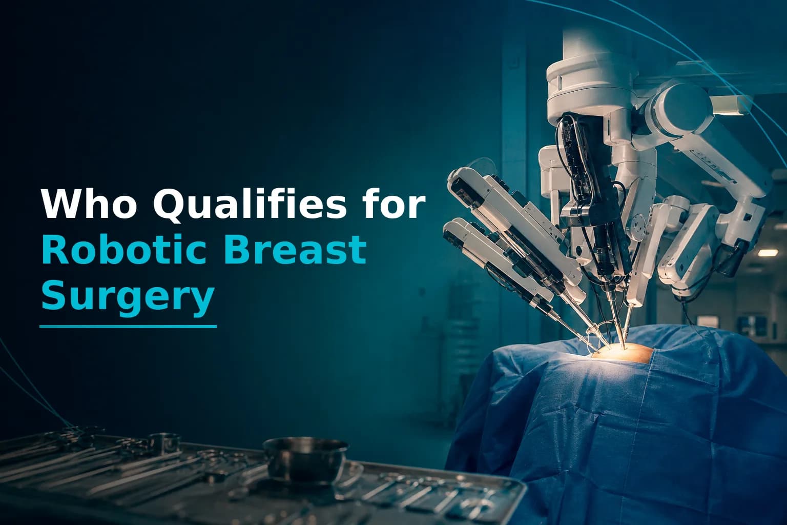 Are You a Candidate for Robotic Breast Cancer Surgery? Eligibility Factors UK Patients Should Know