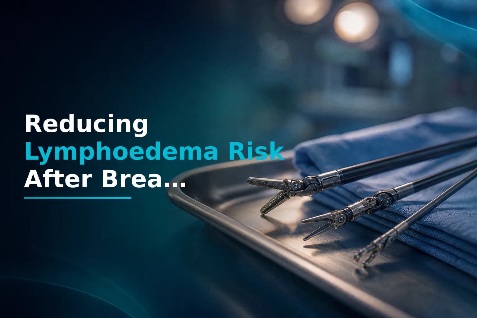 Lymphoedema Prevention After Robotic Breast Cancer Surgery