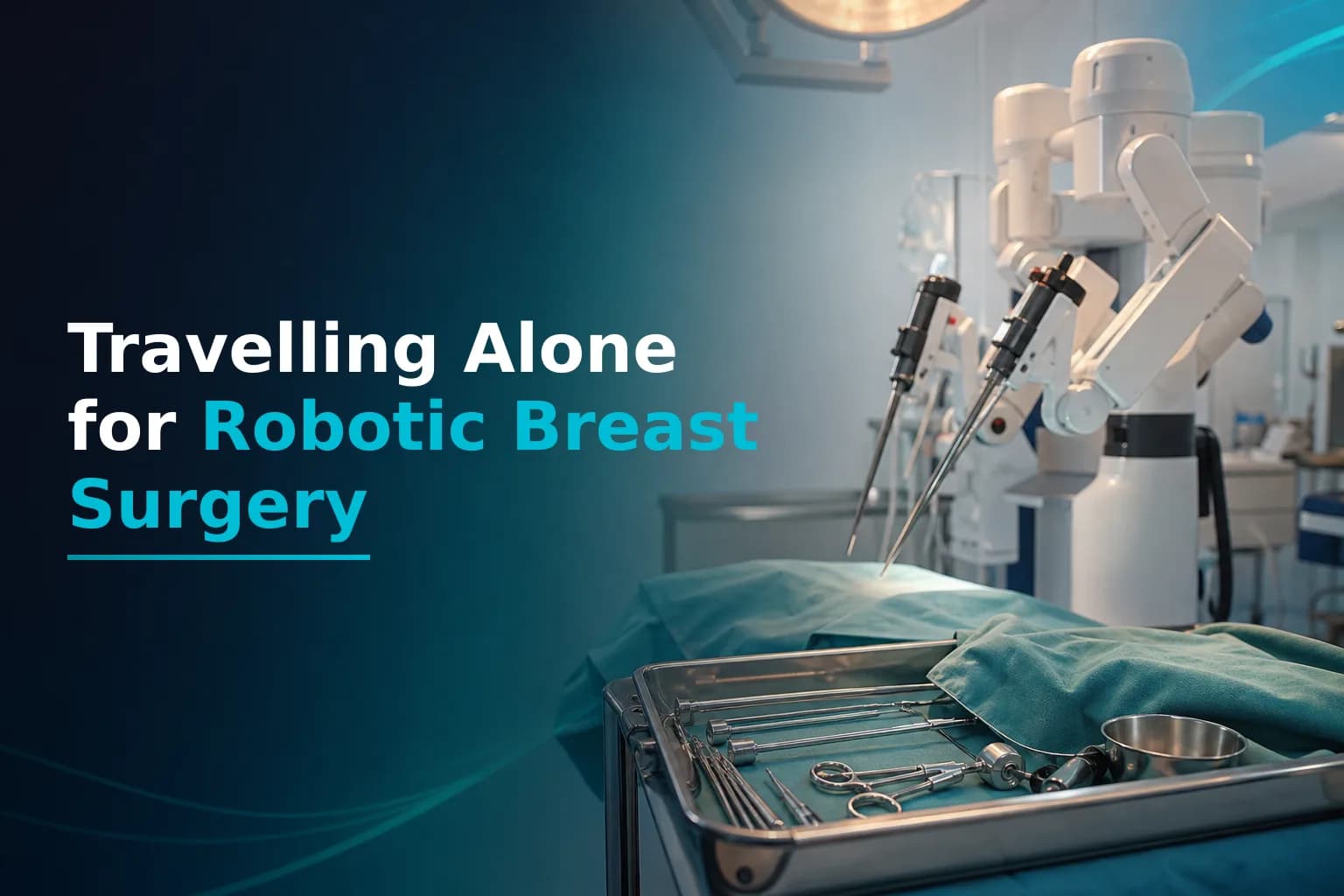 Can You Travel Alone for Robotic Breast Surgery in India?